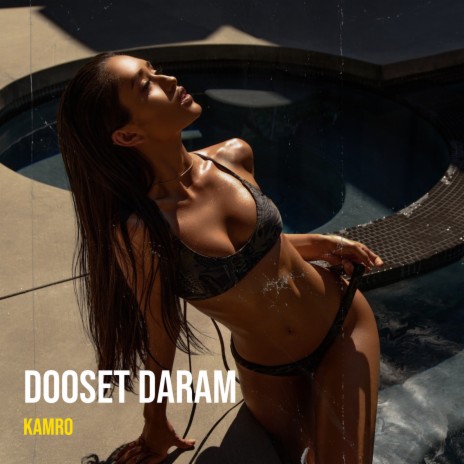 Dooset Daram | Boomplay Music