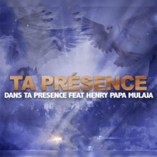 Ta presence (feat. Henri-papa Mulaja)