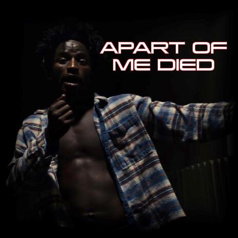 APART OF ME DIED | Boomplay Music