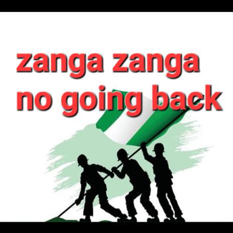 Zanga zanga no going back