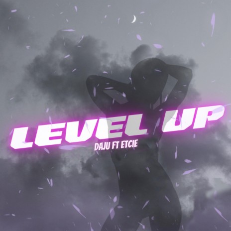 Level Up ft. Etcie | Boomplay Music