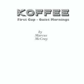 Koffee First Cup - Quiet Mornings