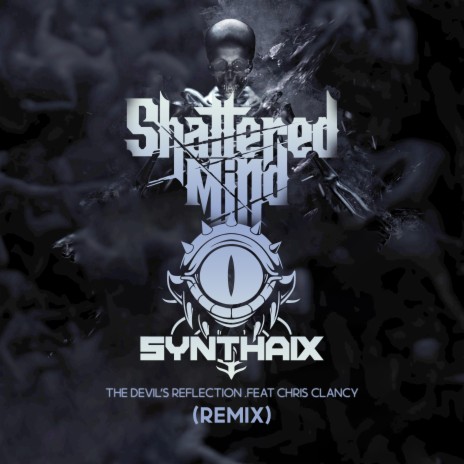 The Devil's Reflection (Synthaix Remix) ft. Synthaix & Chris Clancy | Boomplay Music
