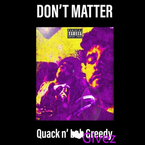 Don't Matter ft. Quack | Boomplay Music
