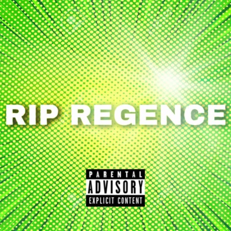 RIP Regence | Boomplay Music