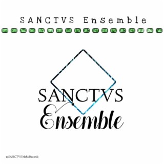 SANCTVS Ensemble