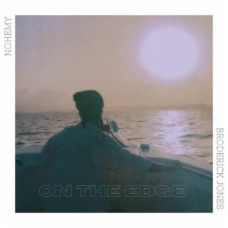 On The Edge ft. Nohemy lyrics | Boomplay Music