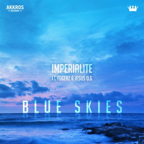 Blue Skies (Original Mix) ft. Fogerz & Jesus O.G | Boomplay Music