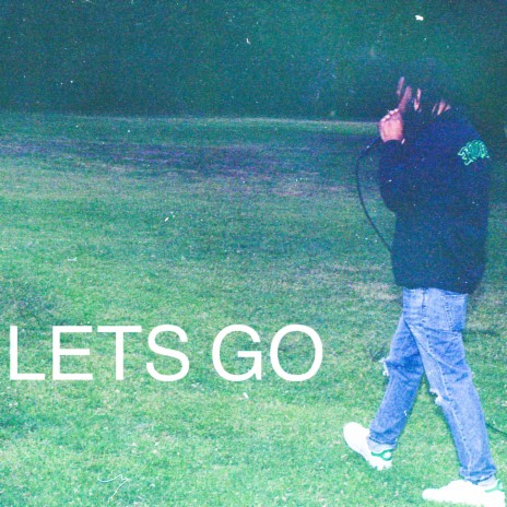 Lets Go ft. AXH Joe