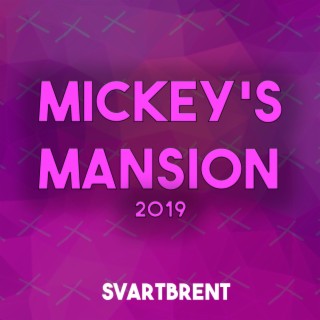 Mickey's Mansion 2019