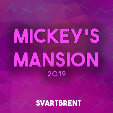 Mickey's Mansion 2019 | Boomplay Music