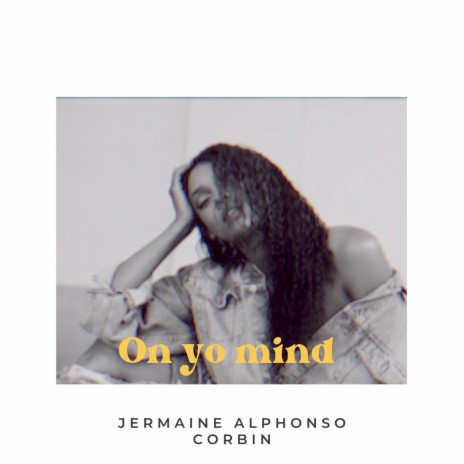 on yo mind ft. Jermaine & Corbin | Boomplay Music