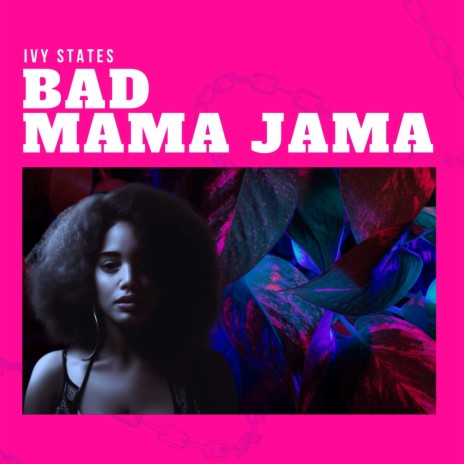 BAD MAMA JAMA | Boomplay Music