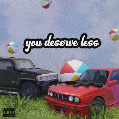 You Deserve Less | Boomplay Music
