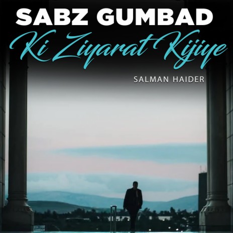 Sabz Gumbad Ki Ziyarat Kijiye | Boomplay Music