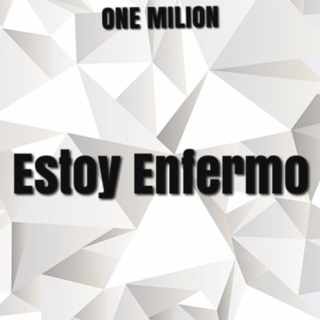 Estoy enfermo | Boomplay Music