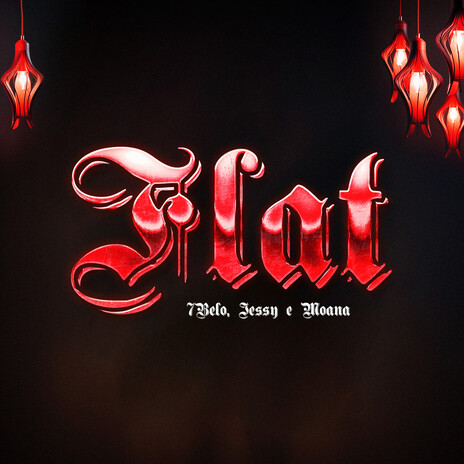 Flat ft. MC 7 Belo, MC Jessy & DJ Moana | Boomplay Music