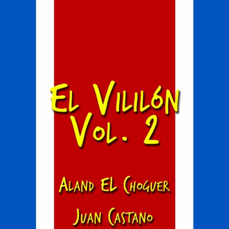 El Vililón Vol. 2 ft. Aland El Choguer & Juan Castaño | Boomplay Music