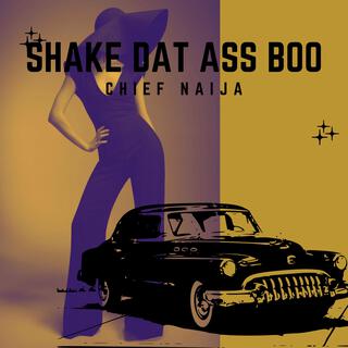 Shake Dat Ass Boo