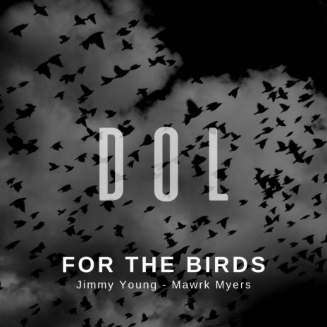 For the Birds ft. Mawrk Myers | Boomplay Music