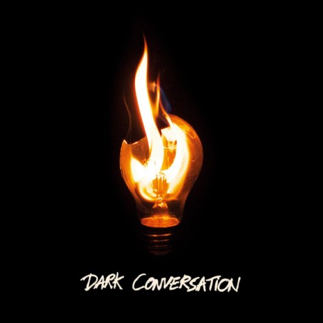 Dark Conversation | Boomplay Music