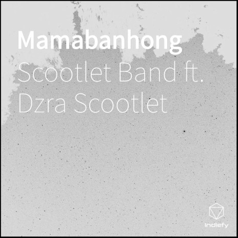 Mamabanhong ft. Dzra scootlet | Boomplay Music