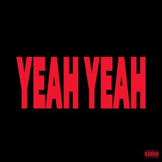 Yeah Yeah lyrics | Boomplay Music