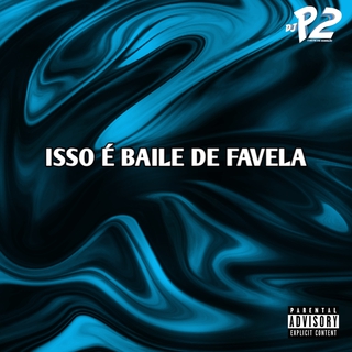 ISSO É BAILE DE FAVELA