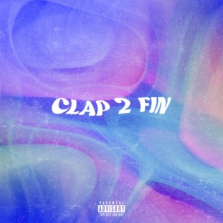 M #1 - Clap 2 Fin lyrics | Boomplay Music