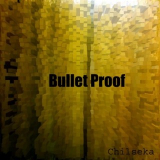 Bullet Proof