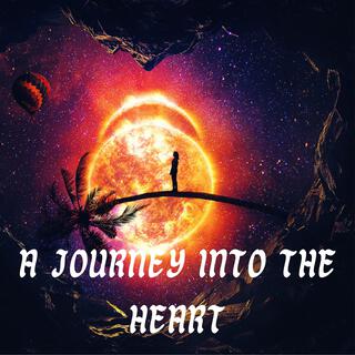 A Journey Into the Heart