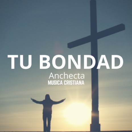 Tu Bondad ft. Musica Cristiana