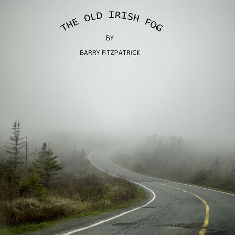 The Old Irish Fog | Boomplay Music