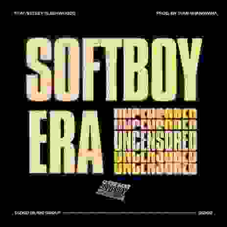 Soft Boy Era: Uncensored ft. Steezy Sleekwoods | Boomplay Music