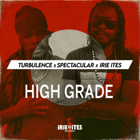 High Grade (Edit) ft. Spectacular & Irie Ites | Boomplay Music