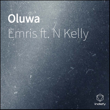 Oluwa ft. N Kelly | Boomplay Music