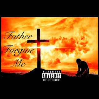 Father Forgive Me