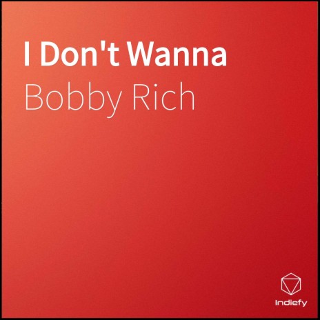 I Don't Wanna | Boomplay Music