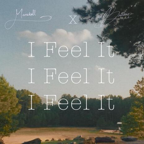 I Feel It ft. Brittany Cranton | Boomplay Music