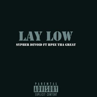 LAY LOW