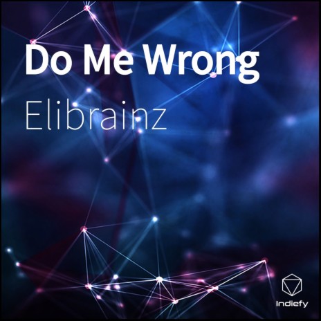 Do Me Wrong | Boomplay Music