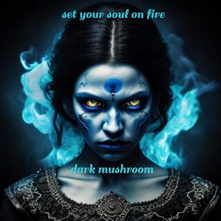 set your soul on fire