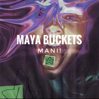 Maya Buckets (can't stand)