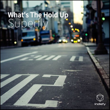 What's The Hold Up | Boomplay Music