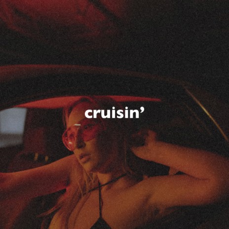 Cruisin' (slowed + Reverb) | Boomplay Music