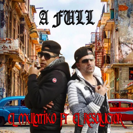 A Full ft. El Resoluctor | Boomplay Music