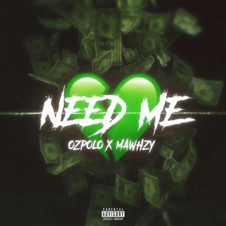 NEED ME ft. Mawhzy | Boomplay Music