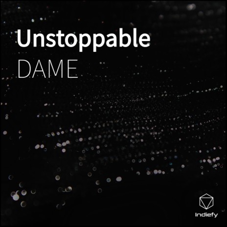 Unstoppable | Boomplay Music