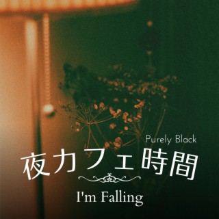 夜カフェ時間 - I'm Falling