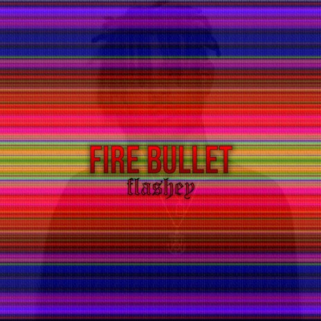 Fire Bullet | Boomplay Music